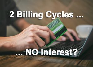 Do This And You Won’t Be Charged Any Interest On Your Credit Card Purchase For 2 Billing Cycles